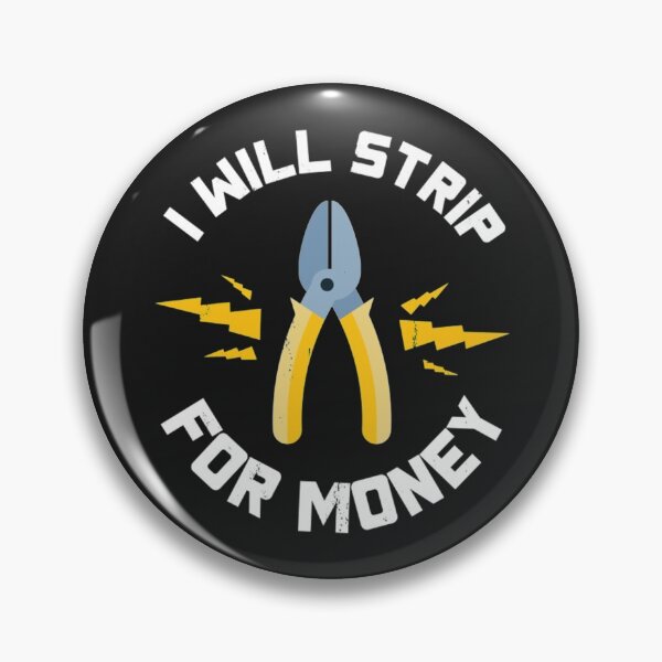 Item preview, I Will Strip For Money  designed and sold by FroxDesign.