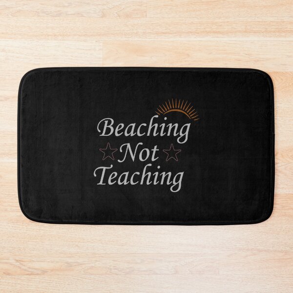 Item preview, Teacher Gifts, Beaching Not Teaching, Retirement, Retired Teacher, Summer Time Teacher, Schools Out, Summer Teacher designed and sold by adjamine.
