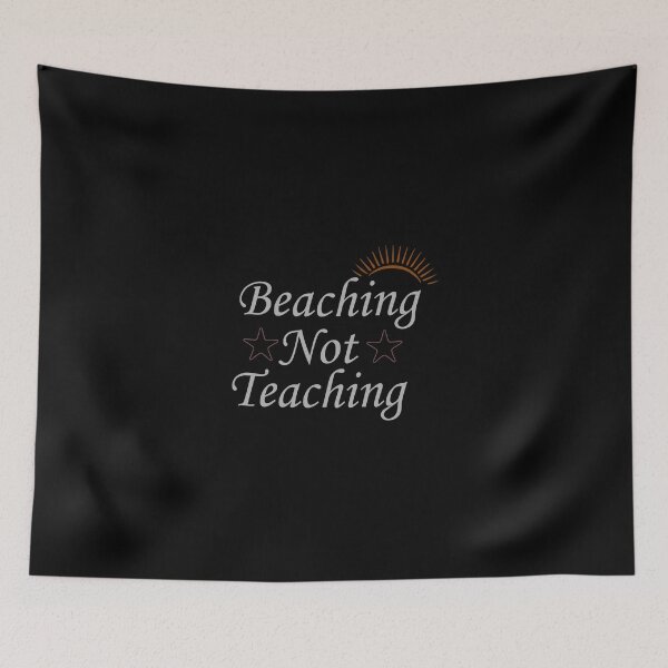 Item preview, Teacher Gifts, Beaching Not Teaching, Retirement, Retired Teacher, Summer Time Teacher, Schools Out, Summer Teacher designed and sold by adjamine.