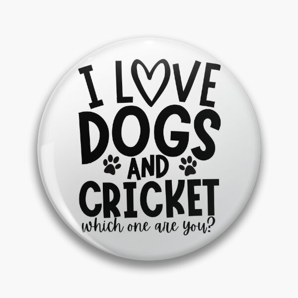 Item preview, I love dogs and cricket. Which one are you? designed and sold by TheGreenGoat.