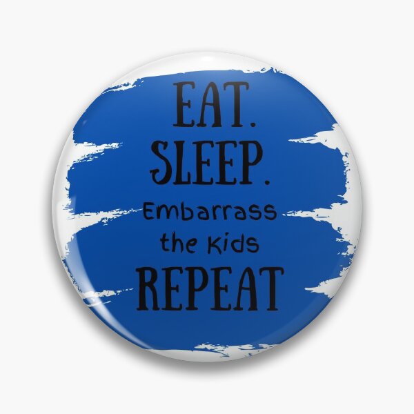 Item preview, Eat sleep embarrass the kids Repeat! designed and sold by Sassylife.