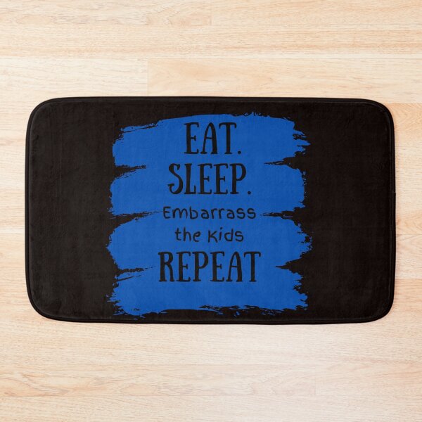 Item preview, Eat sleep embarrass the kids Repeat! designed and sold by Sassylife.