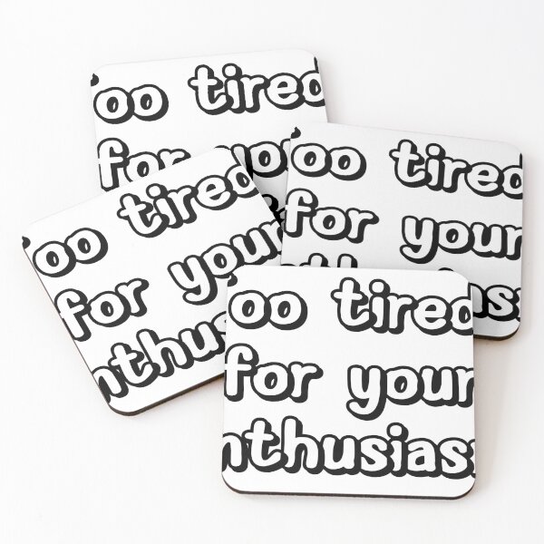 Item preview, Too tired designed and sold by Papa Hecker.