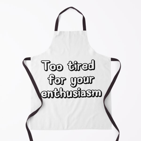 Item preview, Too tired designed and sold by Papa Hecker.