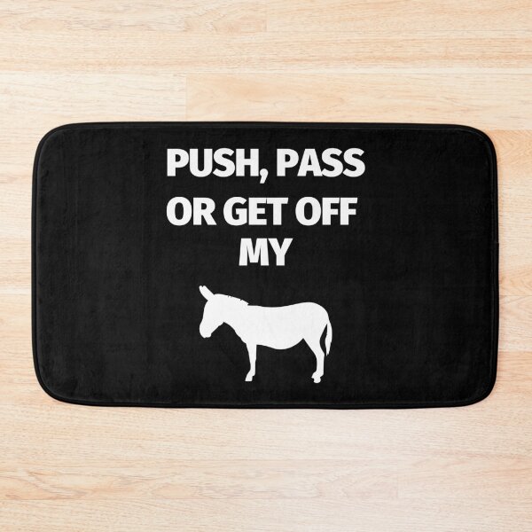 Item preview, MerchHaus - Push, Pass Or Get Off My... designed and sold by MerchHaus.