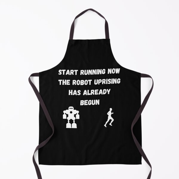 Item preview, Start Running The Robot Uprising has Already Begun designed and sold by AustaArt.