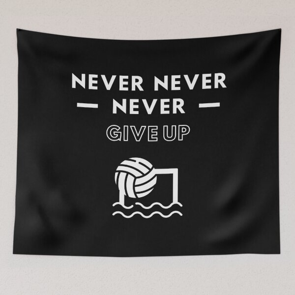 Item preview, Water polo: Never never never give up designed and sold by TheGreenGoat.