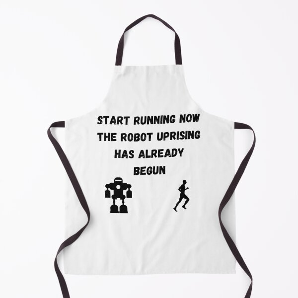 Item preview, Start Running The Robot Uprising has Already Begun designed and sold by AustaArt.