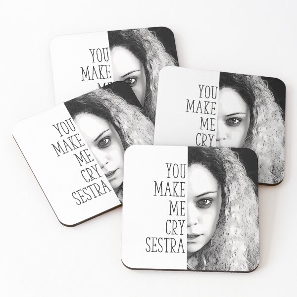 Item preview, You Make Me Cry Sestra - Crazy Helena - Orphan Black designed and sold by LaRoach Digital Arts.