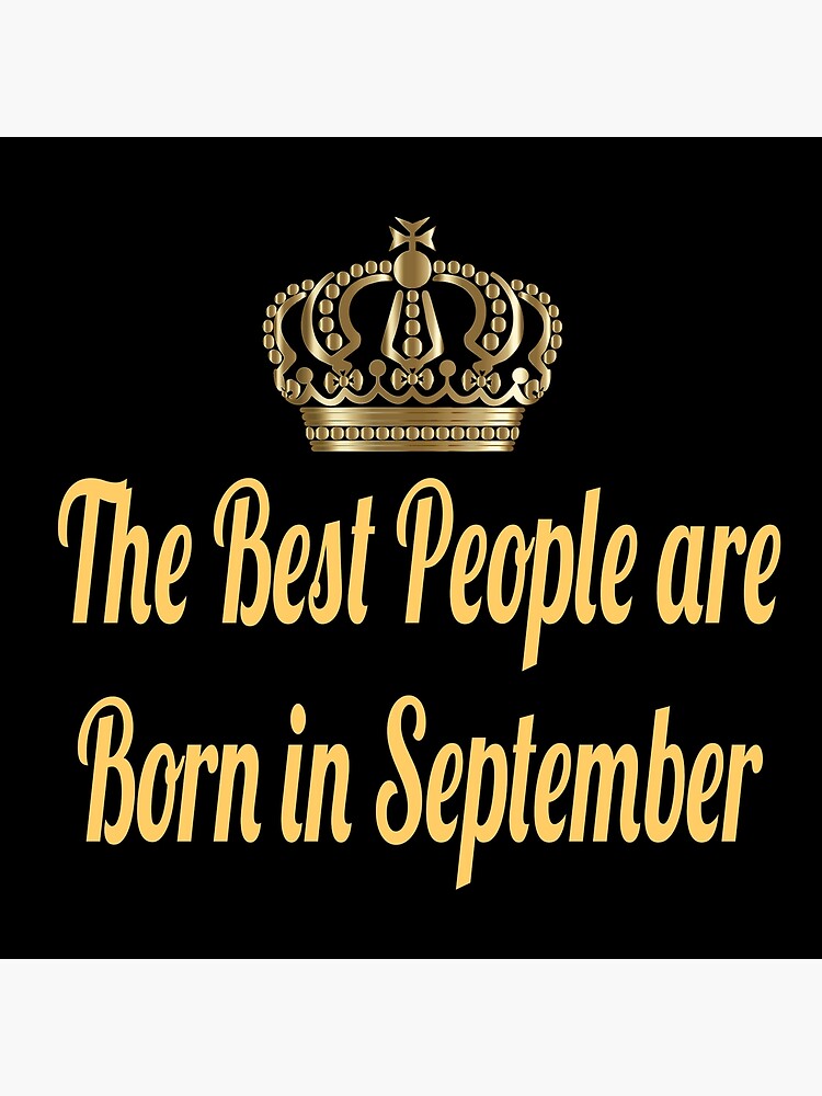 the-best-people-are-born-in-september-poster-for-sale-by-queen1120