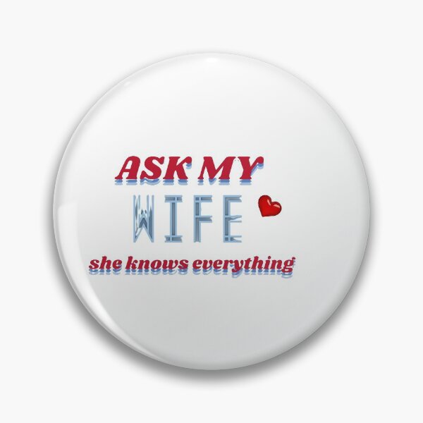 Item preview, Ask My Wife She Knows Everything with red heart design.  designed and sold by THEPURITYSTAR.