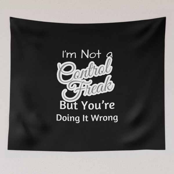 Item preview, I’m Not a Control Freak But You're Doing It Wrong designed and sold by Hoffman-Design.
