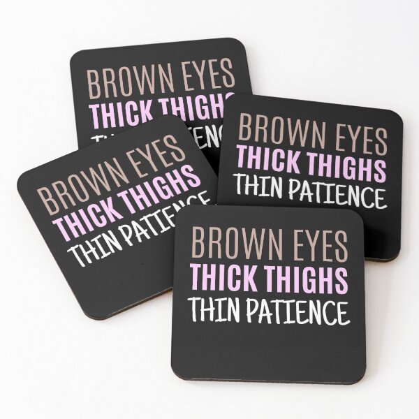 Item preview, Brown Eyes Thick Thighs Thin Patience Feminism Humor designed and sold by RosiesSticks.