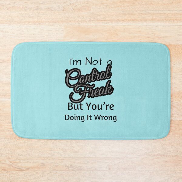 Item preview, I’m Not a Control Freak But You're Doing It Wrong designed and sold by Hoffman-Design.