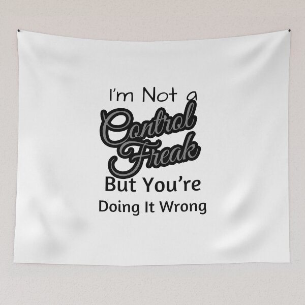 Item preview, I’m Not a Control Freak But You're Doing It Wrong designed and sold by Hoffman-Design.