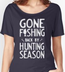 Gone Fishing. Back by hunting season Women's Relaxed Fit T-Shirt