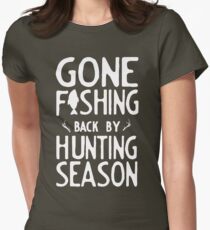 Gone Fishing. Back by hunting season Women's Fitted T-Shirt