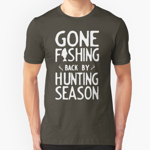 Gone Fishing. Back by hunting season Slim Fit T-Shirt