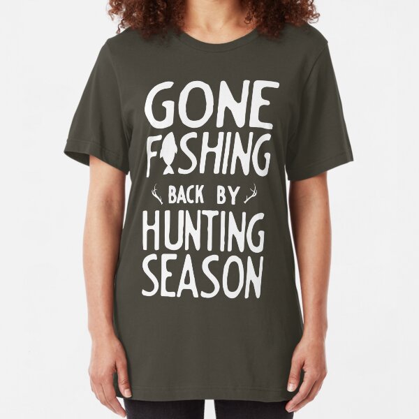 Gone Fishing. Back by hunting season Slim Fit T-Shirt