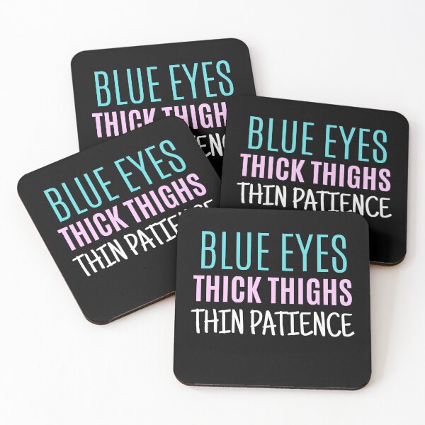 Item preview, Blue Eyes Thick Thighs Thin Patience Feminism Humor designed and sold by RosiesSticks.