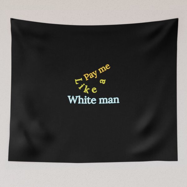Item preview, Pay me like a white man designed and sold by Mariocii.