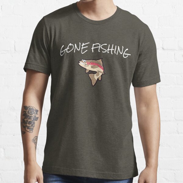 Gone Fishing. Back by hunting season Essential T-Shirt for Sale by bravos