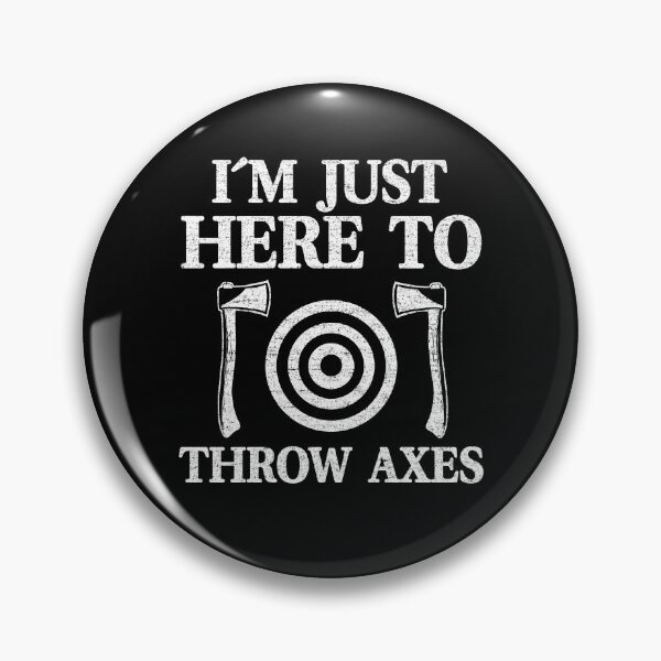 Item preview, Funny Axe Throwing I'm Just Here To Throw Axes designed and sold by Stronzi.