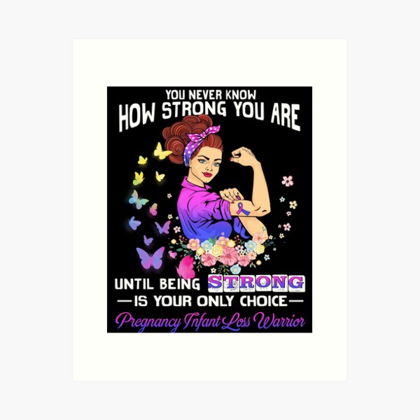 Item preview, Pregnancy Infant Loss Warrior You Never Know How Strong You Are designed and sold by largellie.