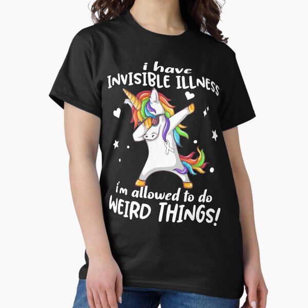 Item preview, Invisible Illness Warrior I'm Allowed To Do Weird Things designed and sold by Brad-FI.