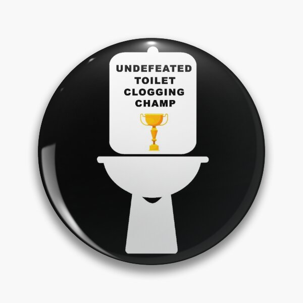 Item preview, Undefeated Toilet Clogging Champ designed and sold by Simo200.