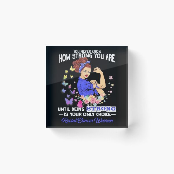 Item preview, Rectal Cancer Warrior You Never Know How Strong You Are designed and sold by largellie.