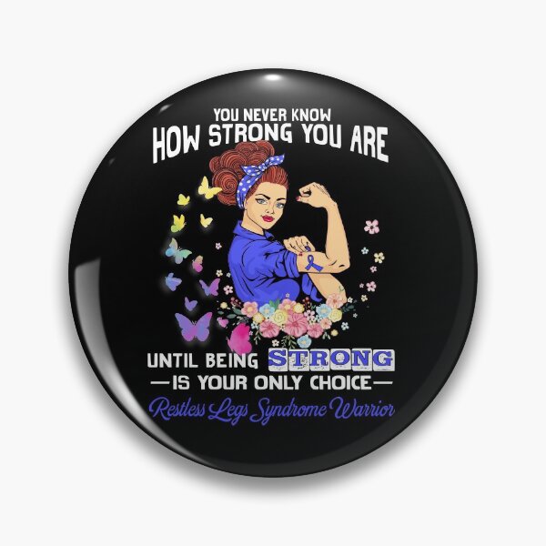Item preview, Restless Legs Syndrome Warrior You Never Know How Strong You Are designed and sold by largellie.