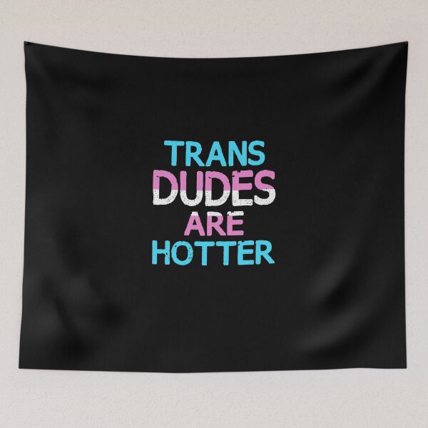 Item preview, Trans Dudes Are Hotter designer designed and sold by MichelaToady06.