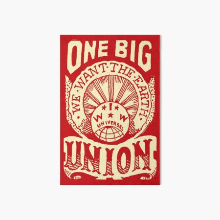 Join The One Big Union - Industrial Workers of the World, Socialist,  Anarchist - Industrial Workers Of The World - Posters and Art Prints