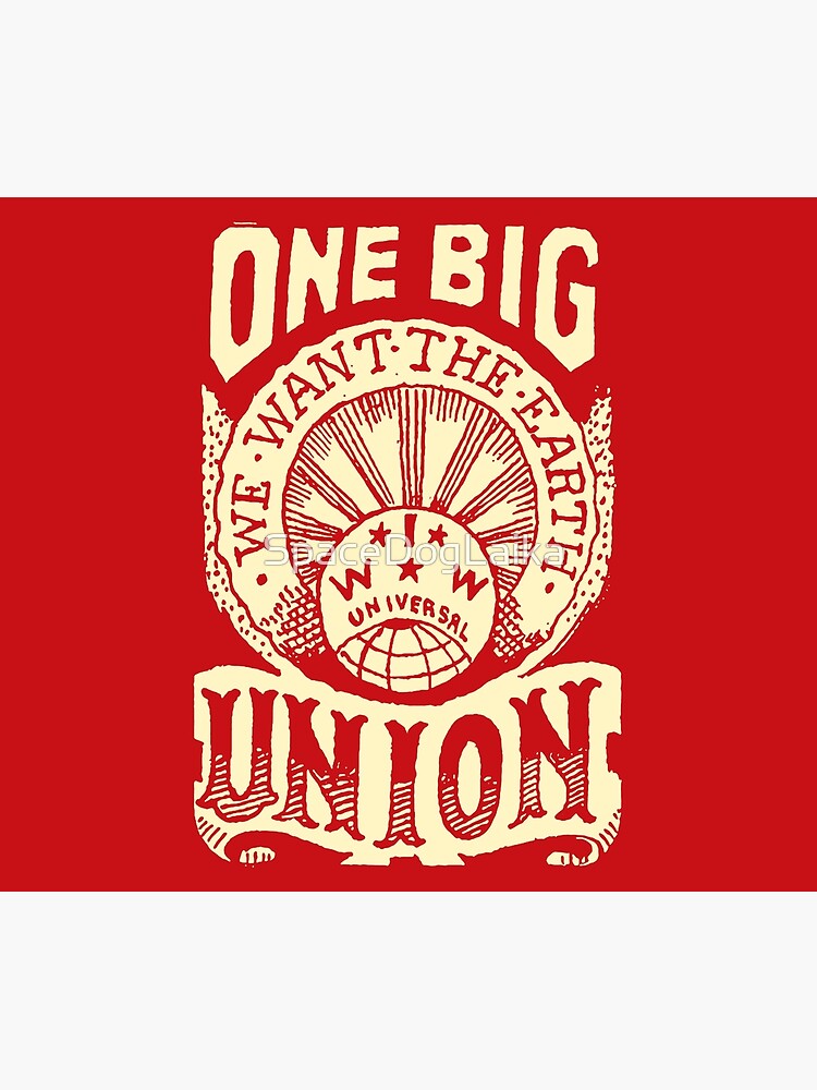 One Big Union, We Want The Earth - IWW, Labor Union, Propaganda, Anti  Capitalist, Socialist, Anarchist | Tapestry