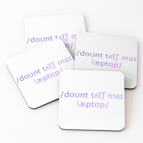 Item preview, Don't Touch My Laptop but in IPA, Galaxy designed and sold by sporadicdoodlin.