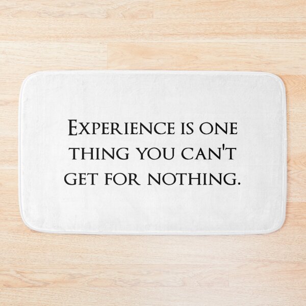 Item preview, Experience is one thing you can't get for nothing. Quotes store designed and sold by QuotesStore-2.