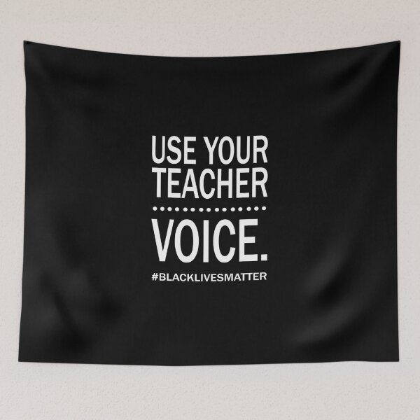 Item preview, Use Your Teacher Voice Black Lives Matter designer designed and sold by MichelaToady06.