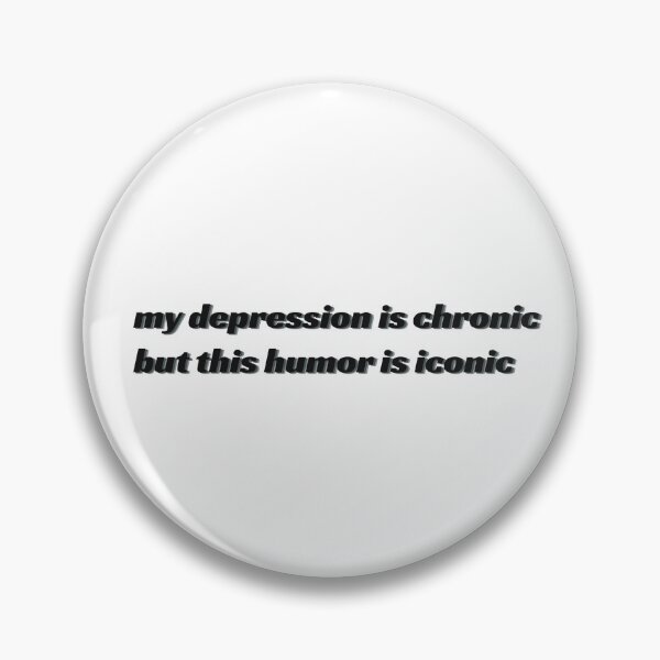 Item preview, Depression Chronic, Humor Iconic Black and White designed and sold by ladystromas.