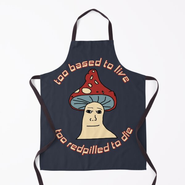Item preview, Too Based To Live, Too Redpilled To Die - Mushroom Wojak, Greentext, Ironic Meme designed and sold by SpaceDogLaika.