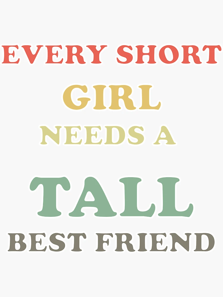 Every short girl need a very tall best friend 😊😍 A little height