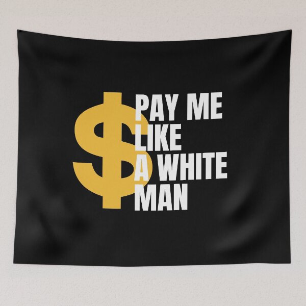 Item preview,  Pay me like a white man designed and sold by springflow.