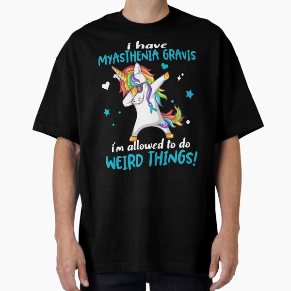 Item preview, Myasthenia Gravis Warrior I'm Allowed To Do Weird Things designed and sold by Brad-FI.