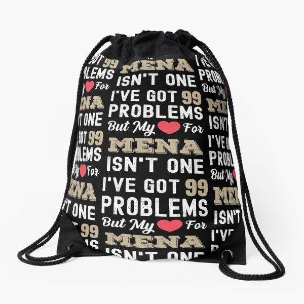 Item preview, I've Got 99 Problems But My Love For Mena Isn't One designed and sold by Intuitive Designs.