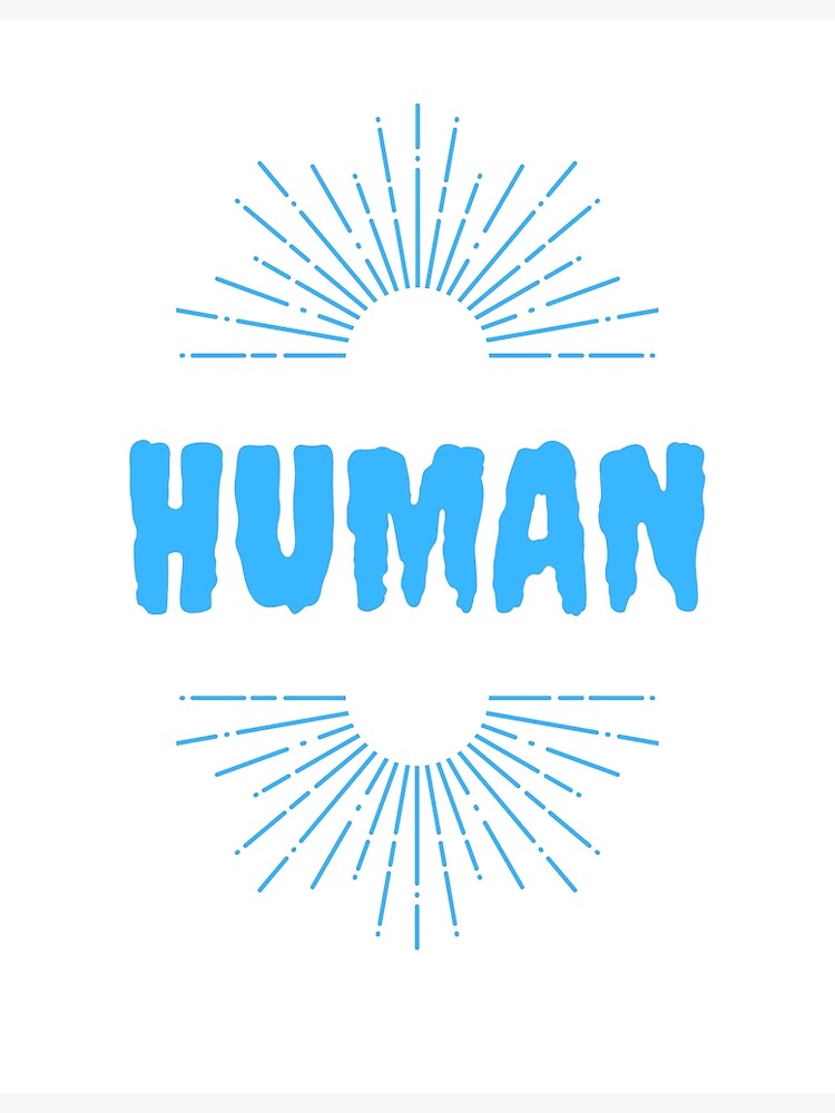 "Human, people, earth, " Poster by Uranonsra Redbubble