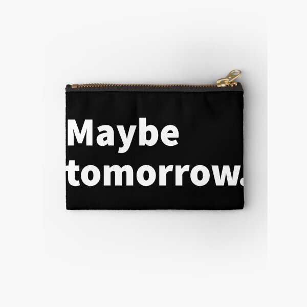 Item preview, Maybe tomorrow, procrastination, funny and sarcastic design on a T-shirt, sticker, and mug designed and sold by PlainCrankyT.