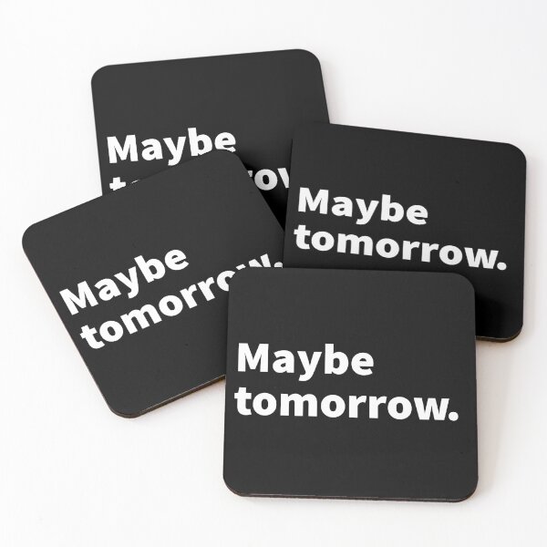 Item preview, Maybe tomorrow, procrastination, funny and sarcastic design on a T-shirt, sticker, and mug designed and sold by PlainCrankyT.