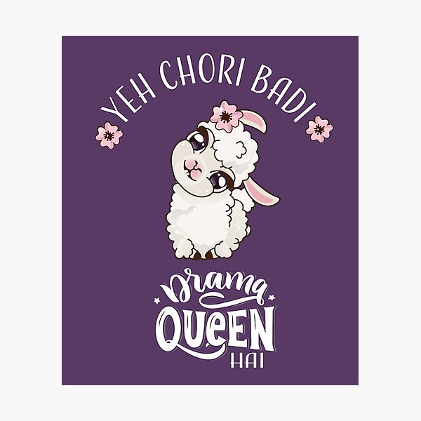 Item preview, Yeh Chori Badi Drama Queen Hai (This Girl is a Drama Queen) designed and sold by DesiBoli.