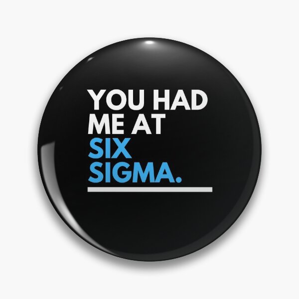 Item preview, You Had Me At Six Sigma - Process Improvement Blue designed and sold by CJacobsDesigns.
