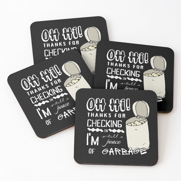 Item preview, Oh Hi Thanks For Checking In Im Still A Piece Of Garbage designed and sold by Peaceful Life Co.